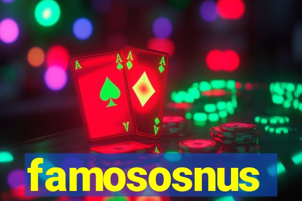 famososnus