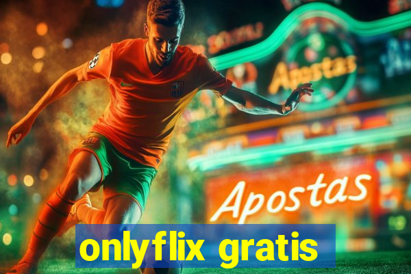 onlyflix gratis