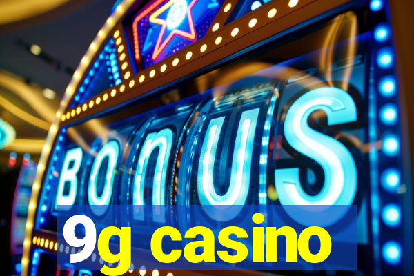 9g casino