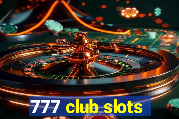 777 club slots