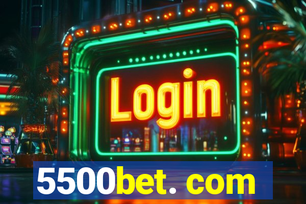 5500bet. com