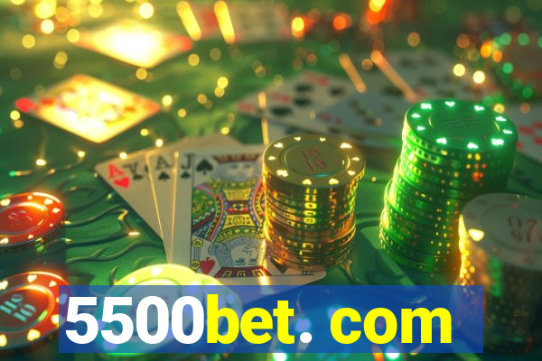 5500bet. com