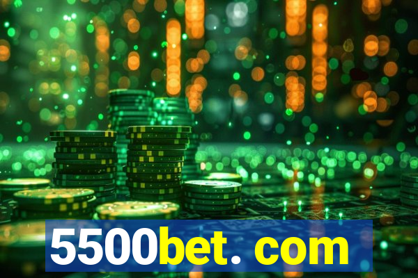 5500bet. com