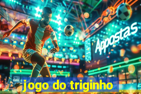 jogo do triginho