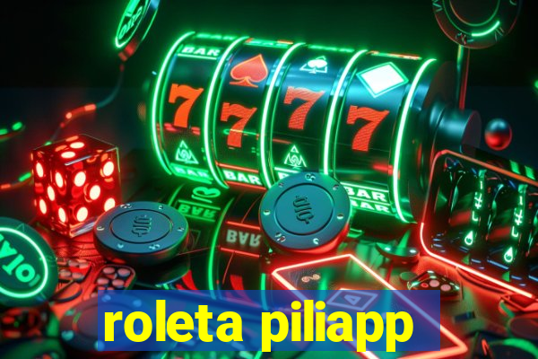 roleta piliapp