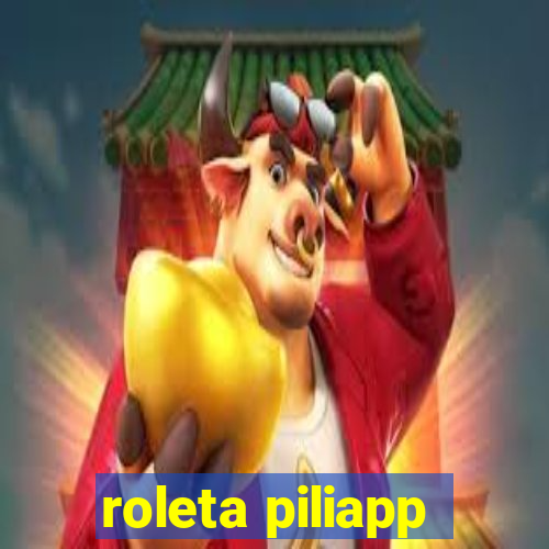 roleta piliapp