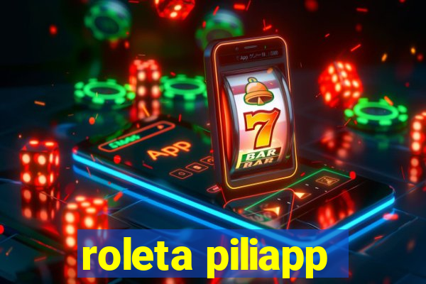 roleta piliapp