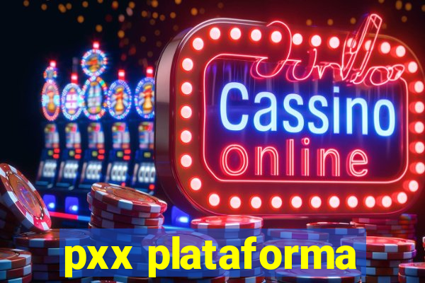 pxx plataforma