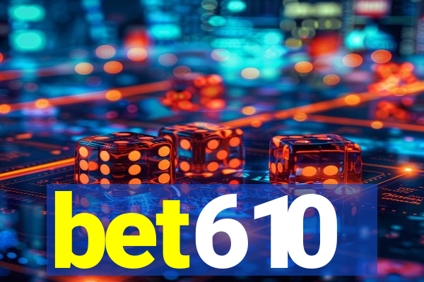 bet610