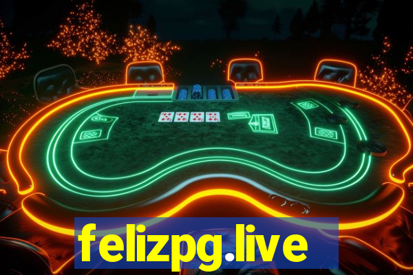 felizpg.live