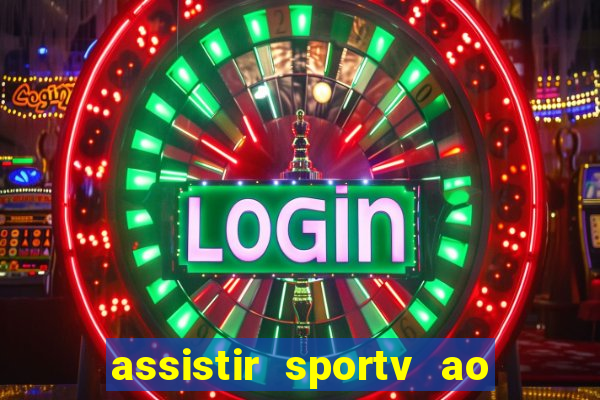 assistir sportv ao vivo agora