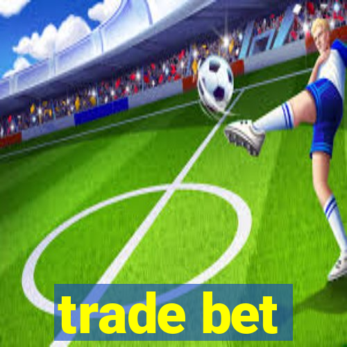 trade bet