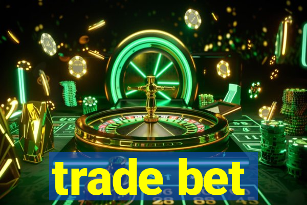 trade bet