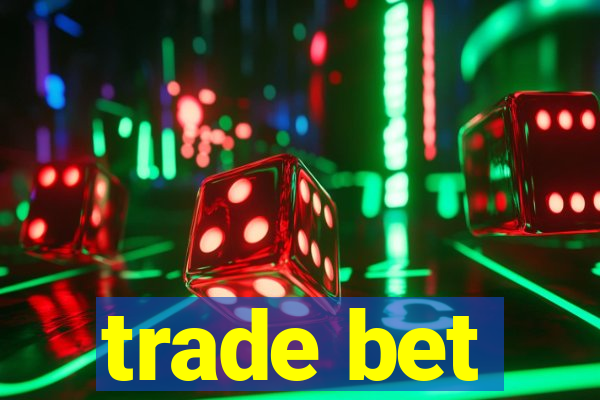 trade bet