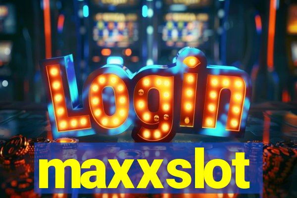 maxxslot