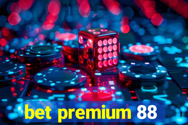 bet premium 88