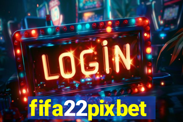 fifa22pixbet