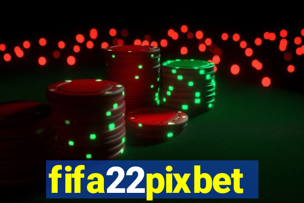 fifa22pixbet