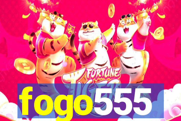 fogo555