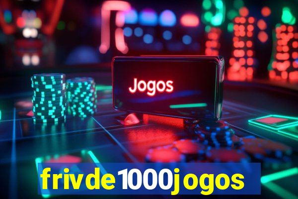 frivde1000jogos