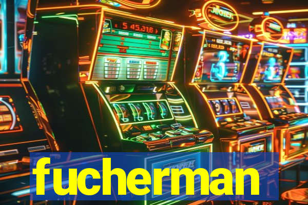 fucherman