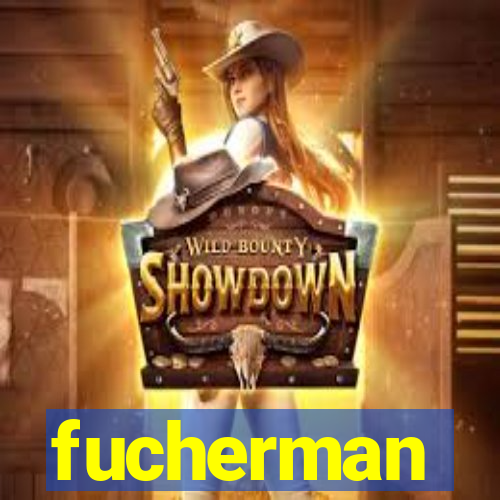 fucherman