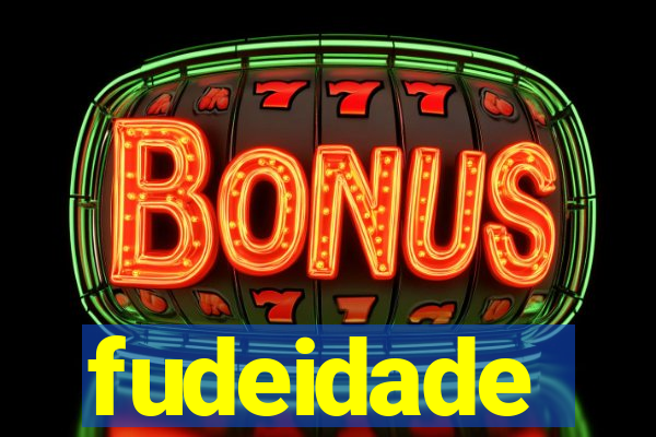 fudeidade