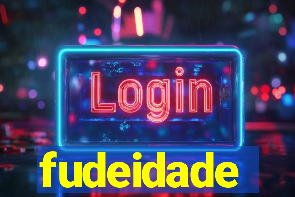 fudeidade