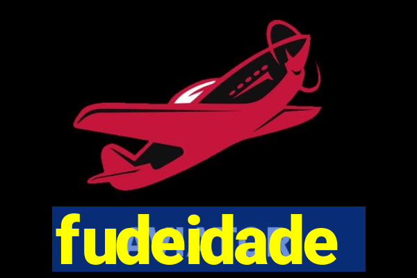 fudeidade