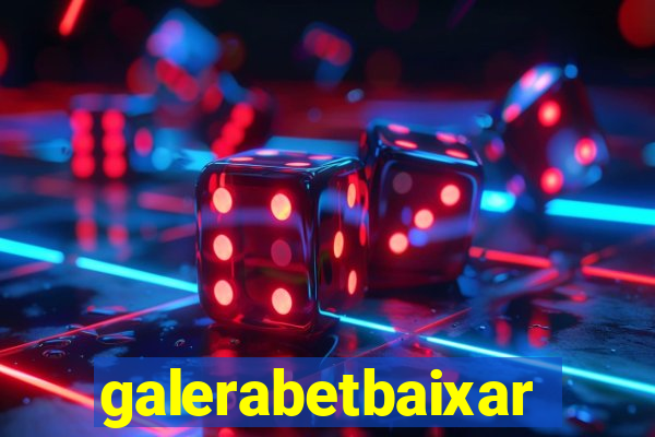 galerabetbaixar