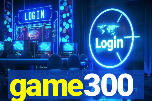 game300