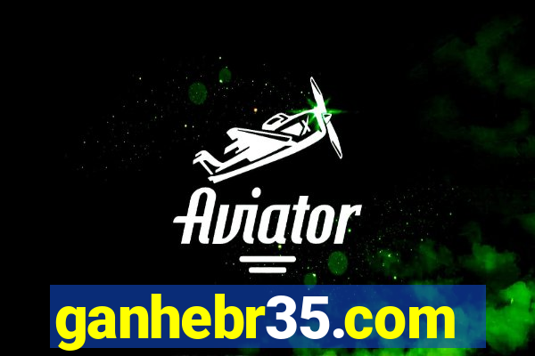 ganhebr35.com