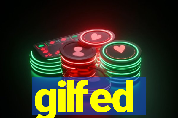 gilfed