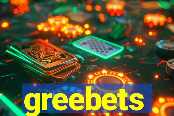 greebets