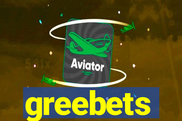 greebets