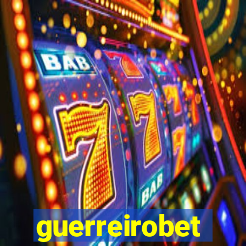 guerreirobet