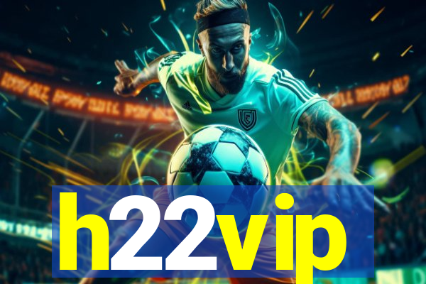 h22vip