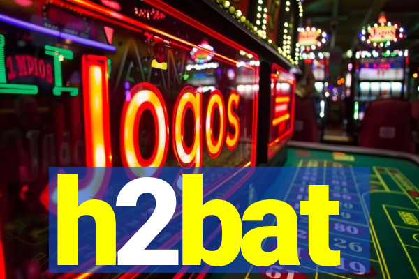 h2bat