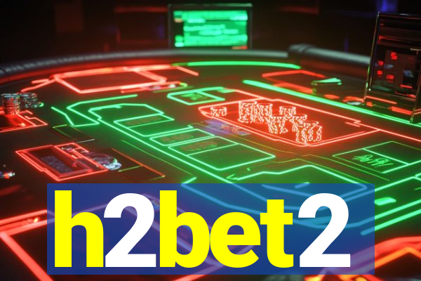 h2bet2