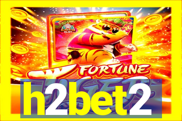 h2bet2