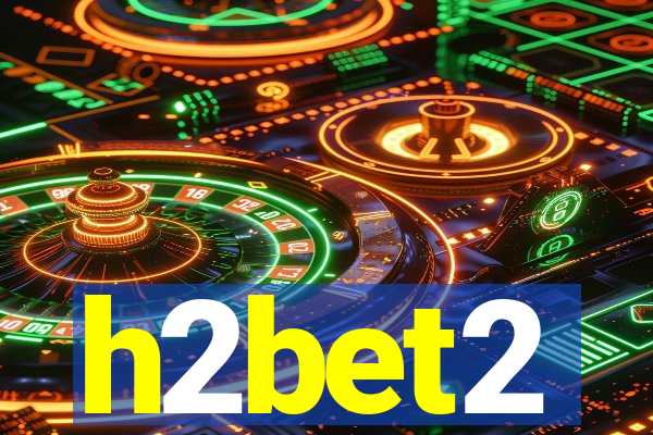 h2bet2