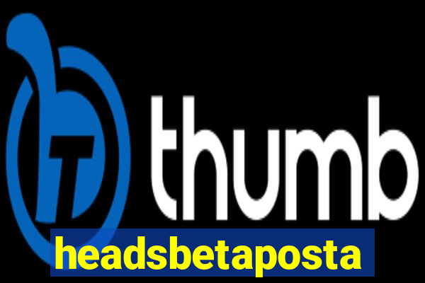 headsbetaposta