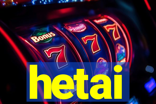 hetai