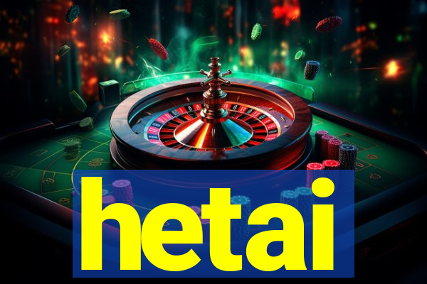 hetai