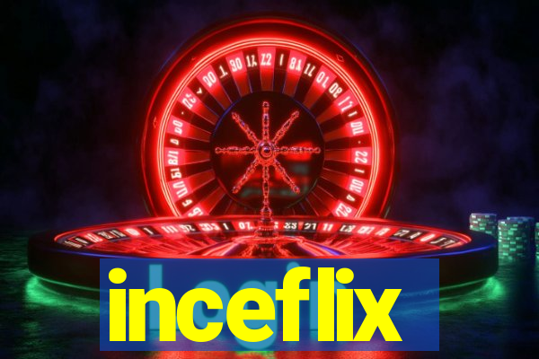 inceflix