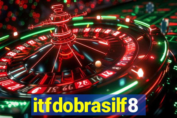 itfdobrasilf8