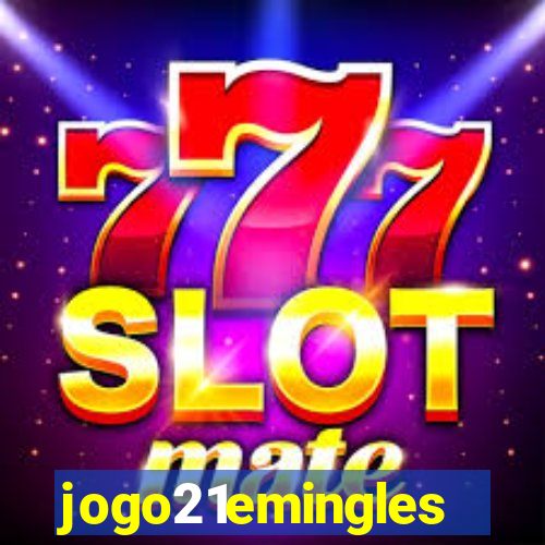 jogo21emingles