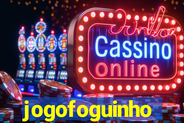 jogofoguinho