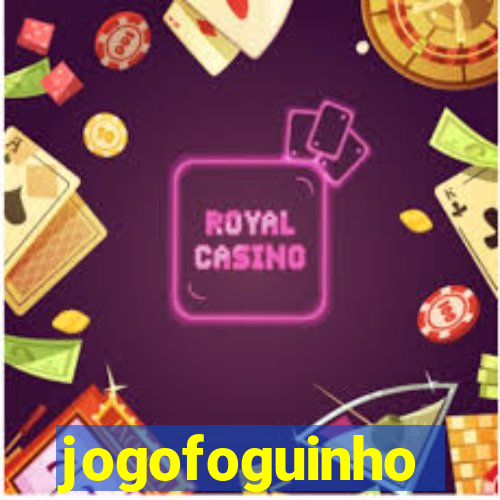 jogofoguinho