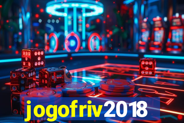 jogofriv2018